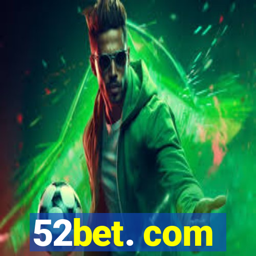 52bet. com